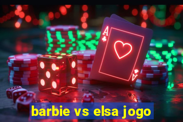 barbie vs elsa jogo